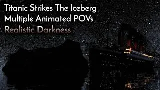 Thumbnail: Titanic Strikes the Iceberg - Animated POVs - Realistic Darkness