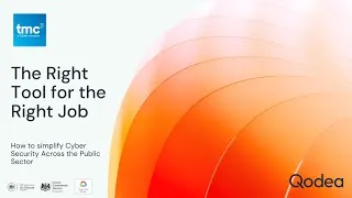 Thumbnail: The Right Tool for the Right Job: Simplifying Cyber Security Across the Public Sector