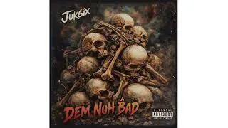 Thumbnail: Juk - Dem Nuh Bad 
