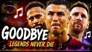 Thumbnail: GOODBYE, THREE LEGENDS — Ronaldo, Messi & Neymar 🐐💔 | Football Song