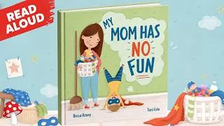Thumbnail: 🧹 kids books read aloud stories MY MOM HAS NO FUN! Haney 🧼🫧