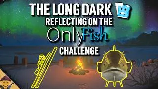 Thumbnail: Reflecting On Only Fish - The Long Dark Only Fish Challenge Retrospective