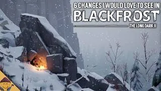 Thumbnail: 6 Changes I Would Love To See In Blackfrost - Blackfrost: The Long Dark 2