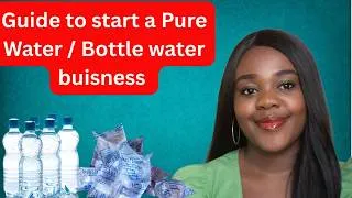 Thumbnail: Step-by-step how to start a sachet (pure) water or bottled water business