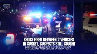 Thumbnail: Shots fired between 2 vehicles in Surrey, suspects still sought
