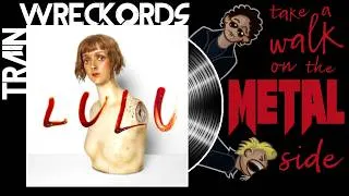 Thumbnail: TRAINWRECKORDS: Lou Reed and Metallica's "Lulu"