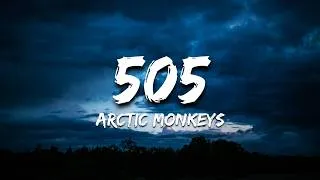 Thumbnail: Arctic Monkeys - 505 (Lyrics)