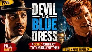 Thumbnail: Devil in a Blue Dress (1995) | A Deadly Conspiracy That Changes Everything | Full Crime Thriller