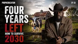 Thumbnail: FOUR YEARS LEFT: How to Survive 2030 | Propheducation EP33