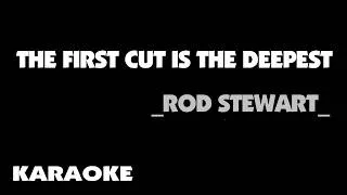 Thumbnail: ROD STEWART - THE FIRST CUT IS THE DEEPEST. Karaoke. Key Bes.