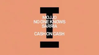 Thumbnail: Mojjo, No One Knows, SARRIA - Cash On Cash [Tech House]