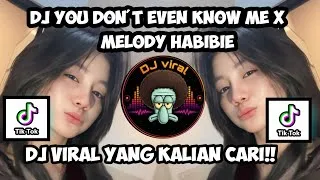 Thumbnail: DJ YOU DON'T EVEN KNOW ME X MELODY HABIBIE • VIRAL TIKTOK NEW 2026