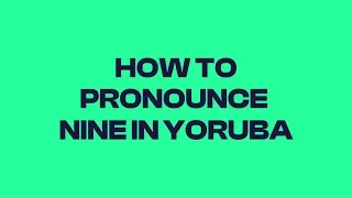Thumbnail: How to pronounce nine in yoruba #finance #kids #africa #language #education