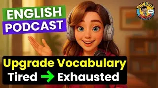 Thumbnail: Upgrade Your Vocabulary: Say Tired → Exhausted | Daily English Podcast for Fluency #english