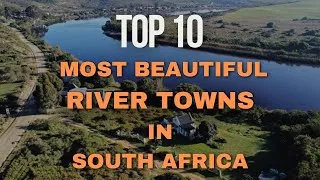 Thumbnail: Top 10 Most Beautiful River Towns in South Africa | Hidden River Gems