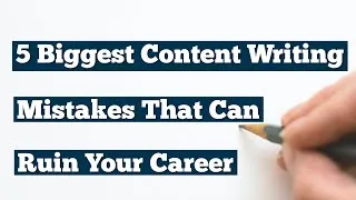 Thumbnail: 5 Biggest Content Writing Mistakes that can Ruin Your Career | Top Content Consulting