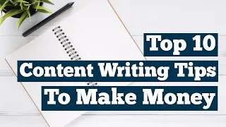 Thumbnail: Top 10 Content Writing Tips To Make Money | Top Content Consulting