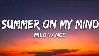 Thumbnail: Summer On My Mind - Milo Vance (Lyrics)