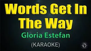 Thumbnail: WORDS GET IN THE WAY / KARAOKE - Gloria Estefan