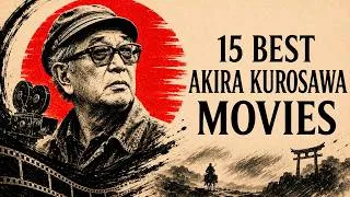 Thumbnail: 15 Best Akira Kurosawa Movies Ranked