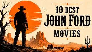 Thumbnail: TOP 10 John Ford Masterpieces You Need To Watch