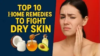 Thumbnail: 10 Powerful Home Remedies for Dry Skin