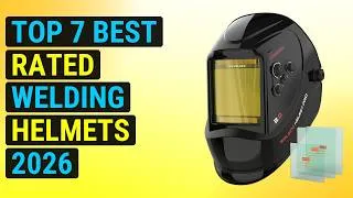 Thumbnail: Top 7 Best Rated Welding Helmets 2026 | Top-Rated Welding Helmets For Every Budget