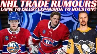 Thumbnail: NHL Trade Rumours - Habs, Penguins, Laine to Isles?  Expansion to Houston? RFA Signings