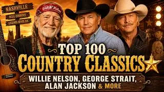 Thumbnail: Top 100 Country Classics 🌟 Willie Nelson, George Strait, Alan Jackson & More
