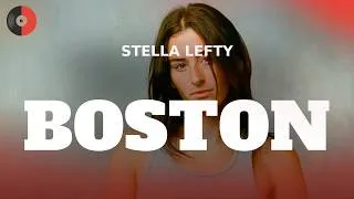 Thumbnail: Stella Lefty - Boston | Top Songs | Lyrics