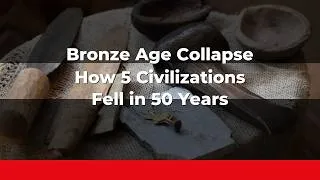Thumbnail: Bronze Age Collapse: How 5 Civilizations Fell in 50 Years