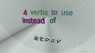 Thumbnail: repay - 6 verbs which are synonyms of repay (sentence examples)