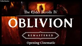Thumbnail: The Elder Scrolls IV: Oblivion Remastered Opening Cinematic