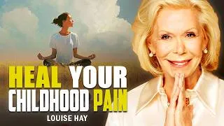 Thumbnail: Louise Hay: It Is Safe for Me to Release Childhood Pain and Move Into Love