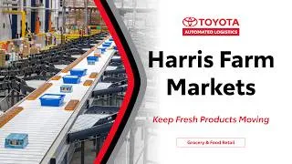 Thumbnail: How Harris Farm Markets Keeps Fresh Products Moving | Toyota Automated Logistics