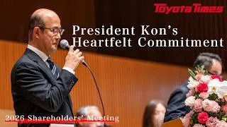 Thumbnail: President Kon’s First Shareholders’ Meeting: A Heartfelt Commitment｜Toyota Times