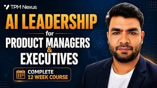 Thumbnail: AI Leadership for Product Managers & Executives | Complete 12 Week Course Overview