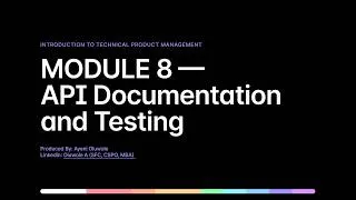 Thumbnail: MODULE 8 — API Documentation & Testing | Designing Clear, Reliable & Integration-Ready APIs