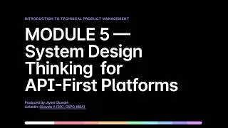 Thumbnail: Module 5: System Design Thinking for API-First Products
