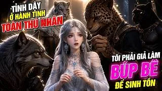 Thumbnail: FULL - Tỉnh dậy ở hành tinh toàn Thú nhân, tôi phải giả làm búp bê để sinh tồn