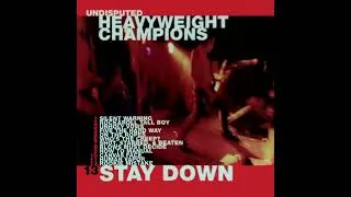 Thumbnail: Undisputed Heavyweight Champions - Stay Down (Remastered)