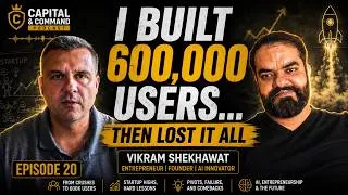 Thumbnail: I Built 600,000 Users... Then Lost It All | Vikram Shekhawat | Capital & Command Ep. 20