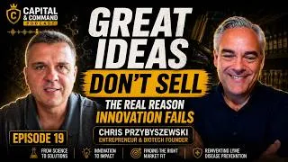 Thumbnail: Why Great Ideas Fail Without a Market | Chris Przybyszewski | Capital & Command Ep. 19