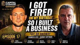 Thumbnail: I got Fired on my Birthday... Then I Built a Business ⭐⭐⭐| Taylor Radway | Capital & Command Ep. 17