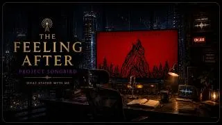 Thumbnail: The Feeling After: Project Songbird | What Stayed With Me