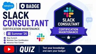 Thumbnail: Slack Consultant Certification Maintenance Summer '26 | Salesforce Badge | Quiz