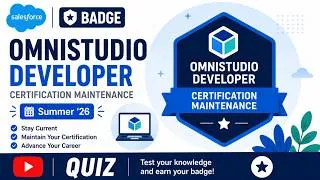 Thumbnail: Omnistudio Developer Certification Maintenance Summer ’26 | Salesforce Badge | Quiz