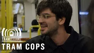 Thumbnail: Tram Cops - Even in My Dreams | Tram Sessions