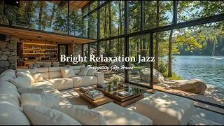 Thumbnail: Bright Relaxation Jazz Indoor To Easy Stress | Tranquil Snug Jazz Music With Blue Lake View For Work