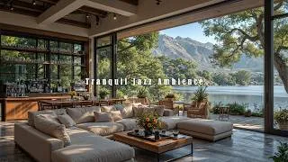 Thumbnail: Tranquil Jazz Ambience Overlooking Peaceful Nature View | Smooth Jazz Music for Working & Calming